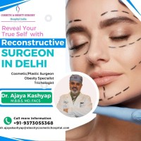 Dr Ajaya Kashyap best reconstructive surgeon Delhi 