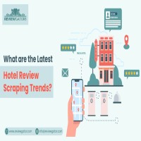 What Are The Latest Hotel Review Scraping Trends
